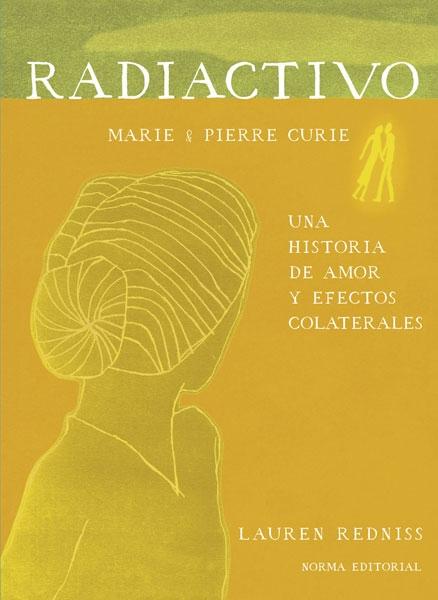Radiactivo. Marie & Pierre Curie "Una historia de amor y efectos colaterales". 