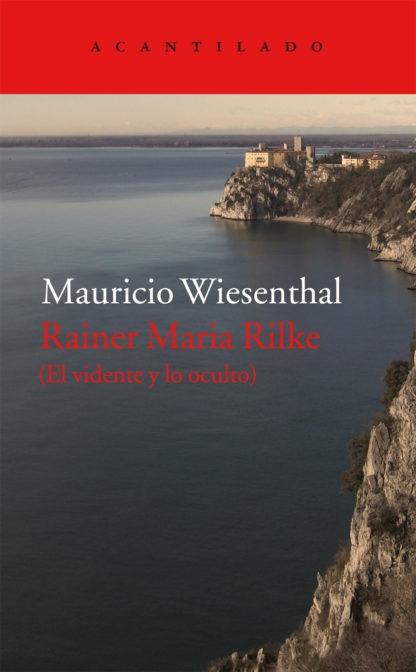 Rainer Maria Rilke (El vidente y lo oculto).