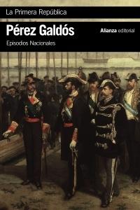 La Primera República "(Episodios Nacionales - 44. Serie Final)"