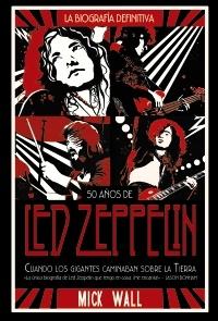 50 años de Led Zeppelin "Cuando los gigantes caminaban sobre la Tierra". 