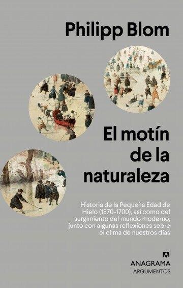 El motín de la naturaleza "Historia de la Pequeña Edad de Hielo (1570-1700), así como del surgimiento del mundo moderno". 