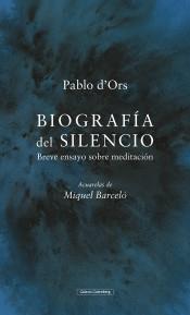 Biografía del silencio "Breve ensayo sobre meditación (Trilogía del Silencio - 2)". 