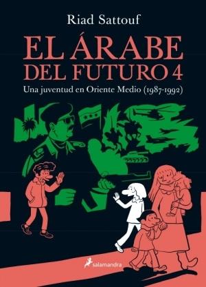 El árabe del futuro - 4: Una juventud en Oriente Medio (1897-1992). 