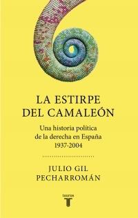 La estirpe del camaleón "Una historia política de la derecha en España, 1937-2004". 