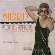 Madrid. Preguntas y respuestas "75 historias para descubrir la capital"