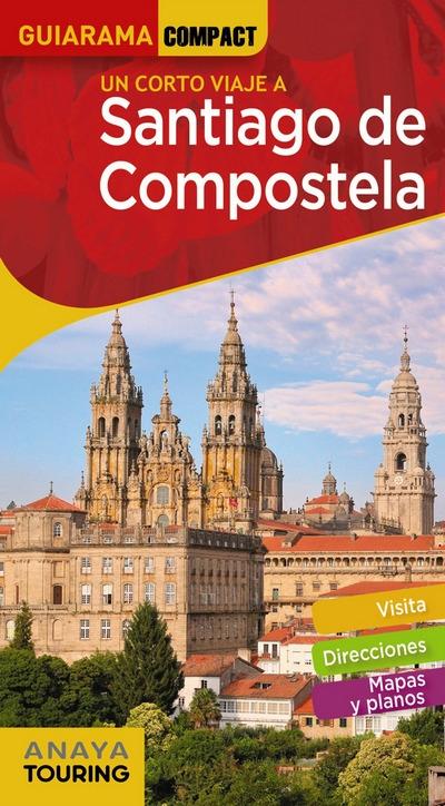 Un corto viaje a Santiago de Compostela "(Guiarama - Compact)".