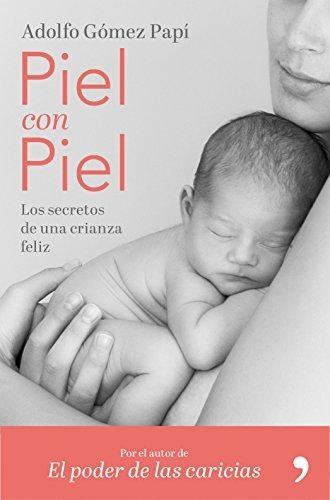 Piel con piel  "Los secretos de una crianza feliz". 