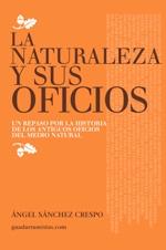 La naturaleza y sus oficios: un repaso por la historia de los antiguos oficios del medio natural.
