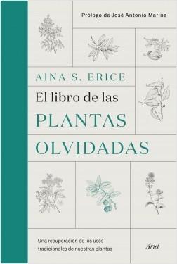 El libro de las plantas olvidadas "Una recuperación de los usos tradicionales de nuestras plantas".
