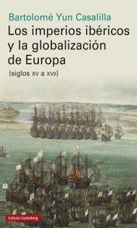 Los imperios ibéricos y la globalización de Europa (siglos XV a XVII). 