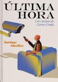 Última hora "Los cuentos de carne cruda".