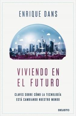 Viviendo en el futuro "Claves sobre cómo la tecnología está cambiando nuestro mundo". 