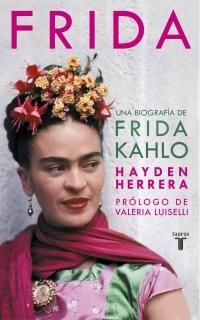 Frida "Una biografía de Frida Kahlo".