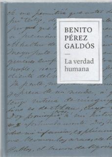 Benito Pérez Galdós. La verdad humana.