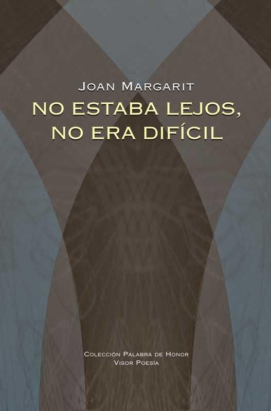 No estaba lejos, no era difícil "No era lluny ni difícil"