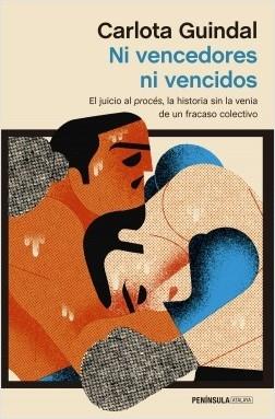 Ni vencedores ni vencidos "El juicio al 'procés', la historia sin la venia de un fracaso colectivo". 