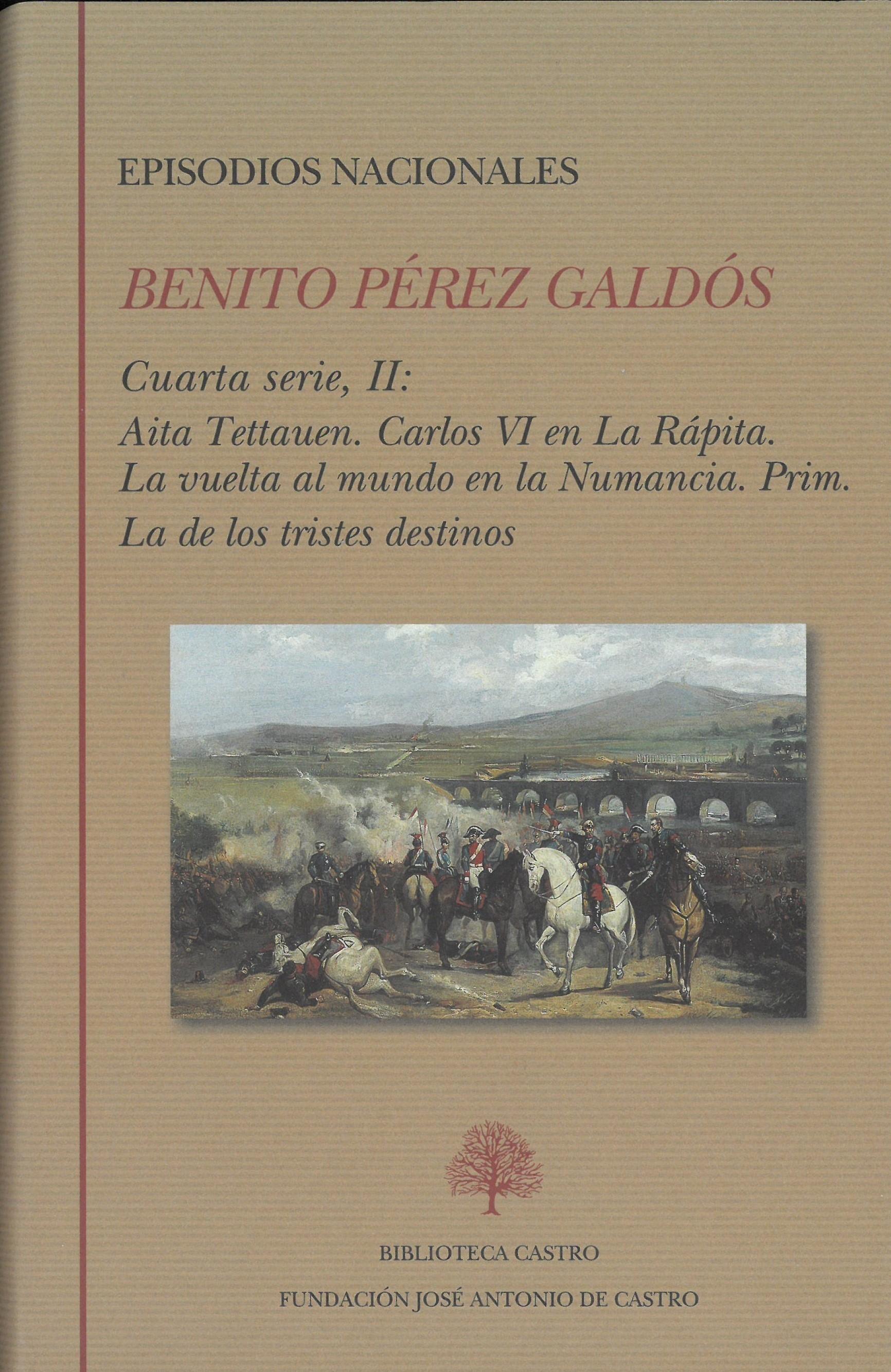 Episodios Nacionales. Cuarta Serie - II "Aita Tettauen / Carlos IV en La Rápita / La vuelta al mundo en la Numancia / Prim / La de los tristes..."