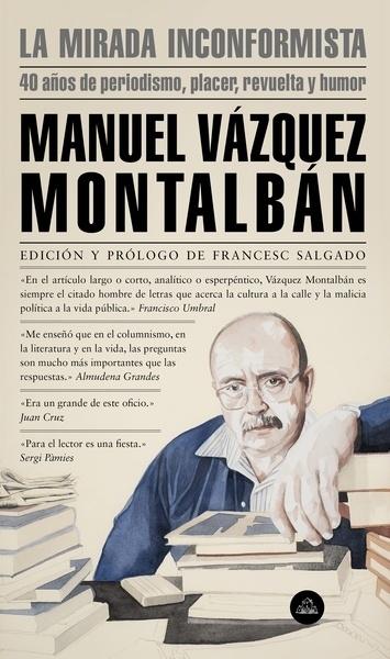 La mirada inconformista "40 años de periodismo, placer, revuelta y humor". 