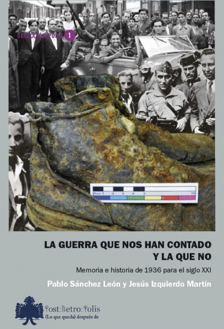 La guerra que nos han contado y la que no "Memoria e historia de 1936 para el siglo XXI". 