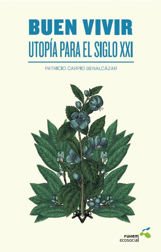 Buen vivir. Utopía para el siglo XXI