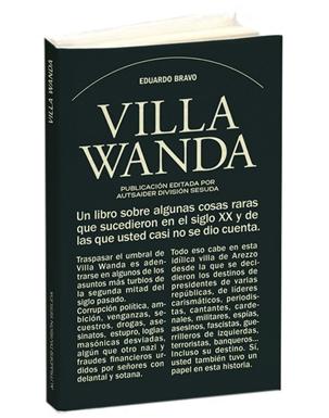 Villa Wanda "Un libro sobre algunas cosas raras que sucedieron en el s. XX y de las que usted casi no se dio cuenta". 