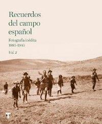 Recuerdos del campo español, 2. Fotografía inédita 1885-1945.