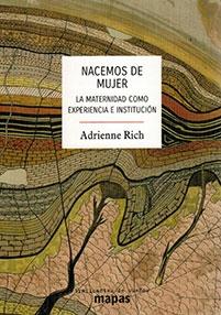 Nacemos de mujer "La maternidad como experiencia e institución".