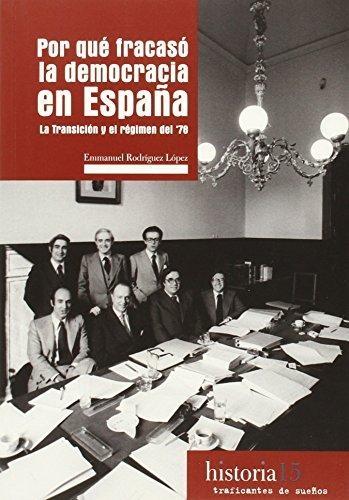 Por qué fracasó la democracia en España "La Transición y el régimen del '78". 
