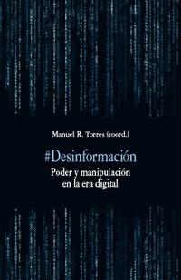 Desinformación. Poder y manipulación en la era digital. 