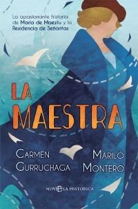 La maestra "La apasionante historia de María de Maeztu y la Residencia de Señoritas".
