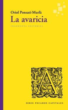 La avaricia "(Serie Pecados capitales)".