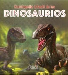 Enciclopedia infantil de los dinosaurios. 