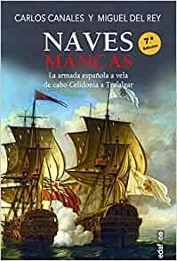 Naves mancas "La armada española a vela de cabo Celidonia a Trafalgar".