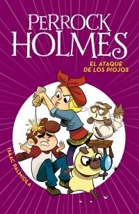 El ataque de los piojos "(Perrock Holmes - 11)"