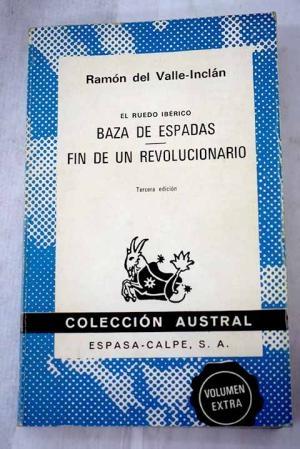 Baza de espadas / Fin de un revolucionario "(El Ruedo Ibérico - 3)".