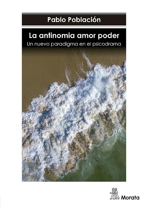 La antinomia amor poder "Un nuevo paradigma en el psicodrama"