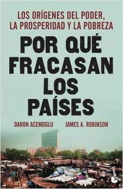 Por qué fracasan los países "Los orígenes del poder, la prosperidad y la pobreza".