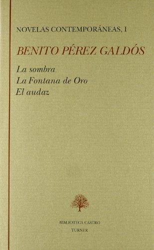 Novelas contemporáneas - I (Benito Pérez Galdós) "La sombra / La fontana de oro / El audaz"