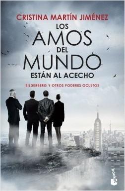 Los amos del mundo están al acecho "Bilderberg y otros poderes ocultos"