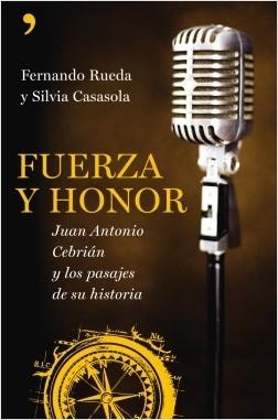 Fuerza y honor. Juan Antonio Cebrián y los pasajes de su historia