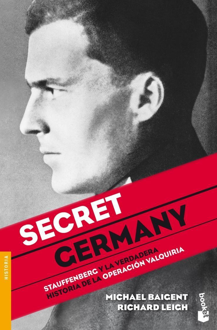 Secret Germany "Stauffenberg y la verdadera historia de la Operación Valquiria". 