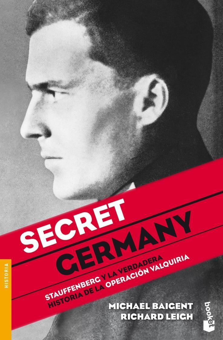 Secret Germany "Stauffenberg y la verdadera historia de la Operación Valquiria".