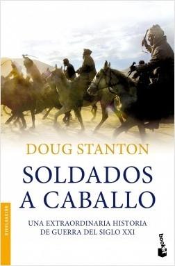 Soldados a caballo "Una extraordinaria historia de guerra del siglo XXI".
