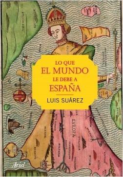 Lo que el mundo le debe a España.