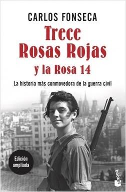 Trece Rosas Rojas y la Rosa 14 "La historia más conmovedora de la Guerra Civil".
