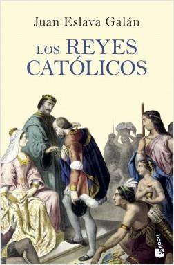 Los Reyes Católicos · Eslava Galán, Juan: Booket -978-84-08-21069-6 - Libros  Polifemo