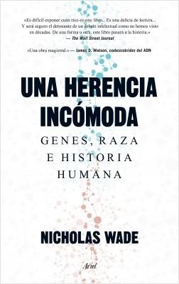 Una herencia incómoda "Genes, raza e historia humana"