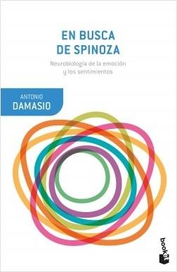 En busca de Spinoza "Neurobiología de la emoción y los sentimientos ". 