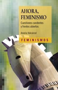 Ahora, feminismo "Cuestiones candentes y frentes abiertos". 