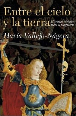 Entre el cielo y la tierra. Historias curiosas sobre el purgatorio. 